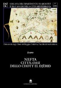 Nefta città-oasi dello Chott el Djèrid  - Libro Gangemi Editore 2001, Quaderni di Icaro | Libraccio.it