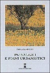 Paesaggio e piani urbanistici - Paola Panuccio - Libro Gangemi Editore 2001, Pianificazione territoriale urban. e amb. | Libraccio.it