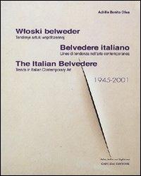 Belvedere italiano. Linee di tendenza nell'arte contemporanea. Ediz. italiana, inglese e polacca - Achille Bonito Oliva - Libro Gangemi Editore 2001, Arti visive, architettura e urbanistica | Libraccio.it
