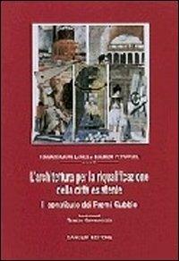 L'architettura per la riqualificazione della città esistente. Il contributo dei Premi Gubbio  - Libro Gangemi Editore 2001, Quaderni progettaz. architetton. e urbana | Libraccio.it