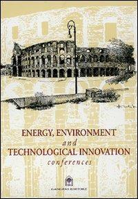 Energy, environment and technological innovation conferences - Giuseppe Imbesi, Antonio De Martino - Libro Gangemi Editore 2002, Arti visive, architettura e urbanistica | Libraccio.it