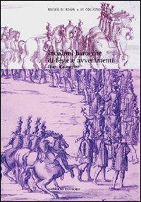 Incisioni barocche di feste e avvenimenti. Giorni di allegrezza - Simonetta Tozzi - Libro Gangemi Editore 2002, Arti visive, architettura e urbanistica | Libraccio.it