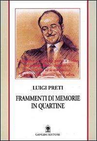 Frammenti di memorie in quartine - Luigi Preti - Libro Gangemi Editore 2002, Le ragioni dell'uomo | Libraccio.it