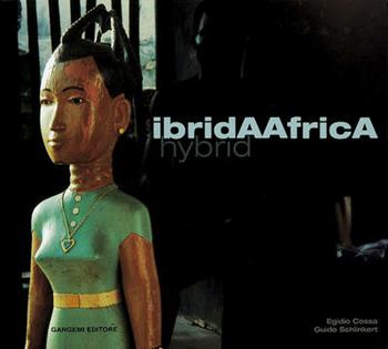 IbridaAfrica/hybrid - Eugenio Cossa, Guido Schlinkert - Libro Gangemi Editore 2002, Arti visive, architettura e urbanistica | Libraccio.it