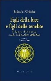 Figli della luce e figli delle tenebre. Il riscatto della democrazia e critica della sua difesa tradizionale