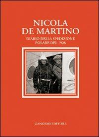 Nicola De Martino. Diario della spedizione polare del 1929 - Nicola De Martino - Libro Gangemi Editore 2000 | Libraccio.it