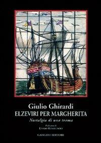Elzeviri per Margherita. Nostalgia di una trama - Giulio Ghirardi - Libro Gangemi Editore 2004, Letteratura e linguistica | Libraccio.it