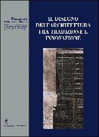 Il disegno dell'architettura fra tradizione e innovazione. Strumenti del dottorato di ricerca - Piero Albisini - Libro Gangemi Editore 2003 | Libraccio.it