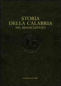 Storia della Calabria. Nel Rinascimento - Simonetta Valtieri - Libro Gangemi Editore 2003, Meridione | Libraccio.it
