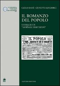 Il romanzo del popolo. Storia di un «giornale pericoloso» - Carlo Danè, Giuseppe Sangiorgi - Libro Gangemi Editore 2003, Studi storici e sociali | Libraccio.it