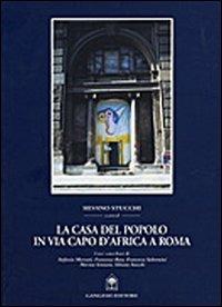 La casa del Popolo in via Capo d'Africa a Roma - Silvano Stucchi - Libro Gangemi Editore 2003 | Libraccio.it