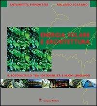 Energia solare e architettura. Il fotovoltaico tra sostenibilità e nuovi linguaggi - Antonietta Piemontese, Rolando Scarano - Libro Gangemi Editore 2003, Architettura, urbanistica, ambiente | Libraccio.it