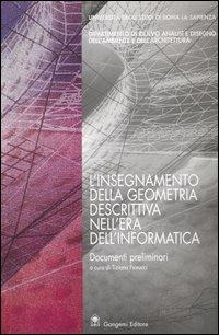 L'insegnamento della geometria descrittiva nell'era dell'informatica. Documenti preliminari (Roma, 23-24-maggio 2003)  - Libro Gangemi Editore 2004, Arti visive, architettura e urbanistica | Libraccio.it