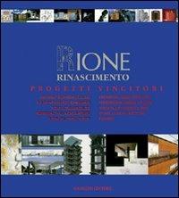 Rione Rinascimento. Progetti vincitori. Concorso internazionale di idee per giovani architetti ed ingegneri... Ediz. italiana e inglese - Alessandra Mezzaroma, Stefania Tuzi - Libro Gangemi Editore 2009, Architettura, urbanistica, ambiente | Libraccio.it