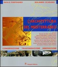 Architettura del Mediterraneo. Conservazione, trasformazione, innovazione  - Libro Gangemi Editore 2003, Architettura, urbanistica, ambiente | Libraccio.it