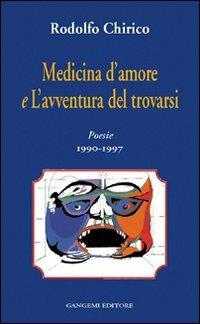 Medicina d'amore - Rodolfo Chirico - Libro Gangemi Editore 2003, Opere varie | Libraccio.it