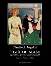 È già domani. Fantasia giocosa-drammatica