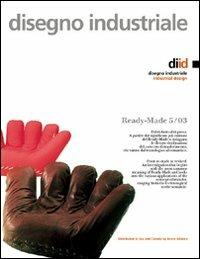 Disegno industriale. Vol. 5: Ready made.  - Libro Gangemi Editore 2003 | Libraccio.it
