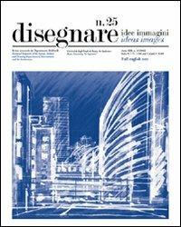 Disegnare. Idee, immagini. Ediz. italiana e inglese. Vol. 25  - Libro Gangemi Editore 2002, Periodici | Libraccio.it