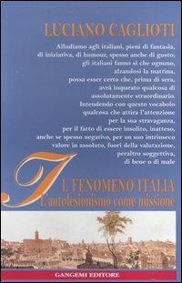 Il fenomeno Italia. L'autolesionismo come missione - Luciano Caglioti - Libro Gangemi Editore 2004, Storia e filosofia | Libraccio.it