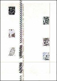 Azioni urbane - Livia Toccafondi, Raffaella Gatti - Libro Gangemi Editore 2010, Architettura, urbanistica, ambiente | Libraccio.it