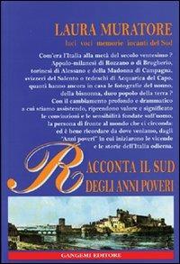 Racconta il Sud degli anni poveri. Luci,voci, memorie, incanti del Sud - Laura Muratore - Libro Gangemi Editore 2003 | Libraccio.it