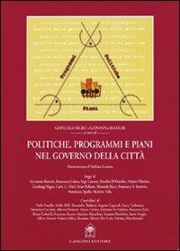 Politiche, programmi e piani nel governo della città - Gianluigi Nigro, Giovanna Bianchi - Libro Gangemi Editore 2005, Architettura, urbanistica, ambiente | Libraccio.it