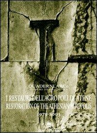 Il restauro dell'Acropoli di Atene 1975-2003. Ediz. italiana e inglese  - Libro Gangemi Editore 2004, Quaderni Arco | Libraccio.it
