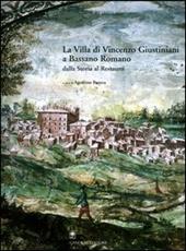 La villa di Vincenzo Giustiniani a Bassano Romano dalla storia al restauro