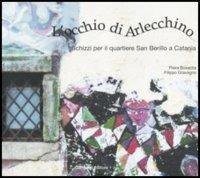 L'occhio di Arlecchino. Schizzi per il quartiere San Berillo a Catania - Piera Busacca, Filippo Gravagno - Libro Gangemi Editore 2004, Architettura, urbanistica, ambiente | Libraccio.it