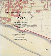 Il catasto del Regno d'Italia di Pavia. Libro delle partite e tavola d'estimo del comune censurario della città di Pavia - Enrico Valeriani - Libro Gangemi Editore 2007, Architettura, urbanistica, ambiente | Libraccio.it
