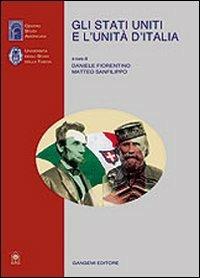 Gli Stati Uniti e l'unità d'Italia - Daniele Fiorentino, Matteo Sanfilippo - Libro Gangemi Editore 2005, Storia e filosofia | Libraccio.it