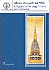 L' ingegnere e la progettazione architettonica in Sardegna. Catalogo della mostra itinerante (2004). Ediz. illustrata