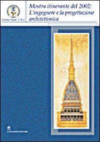 L'ingegnere e la progettazione architettonica in Sardegna. Catalogo della mostra itinerante (2004). Ediz. illustrata  - Libro Gangemi Editore 2004, Arti visive, architettura e urbanistica | Libraccio.it
