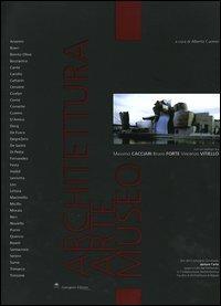Architettura, arte, museo. Atti del Convegno-Seminario Abitare l'arte organizzato dal dottorato in composizione architettonica, Facoltà di architettura di Napoli  - Libro Gangemi Editore 2004, Architettura, urbanistica, ambiente | Libraccio.it