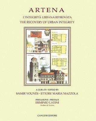 Artena. L'integrità urbana ritrovata-The recovery of urban integrity  - Libro Gangemi Editore 2004, Architettura, urbanistica, ambiente | Libraccio.it