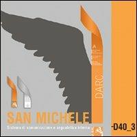 San Michele. Sistema di comunicazione e segnaletica interna D40 3  - Libro Gangemi Editore 2004, Architettura, urbanistica, ambiente | Libraccio.it