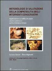 Metodologie di valutazione della compatibilità degli interventi conservativi. Applicazione su edifici di valore storico-artistico e sull'architettura minore