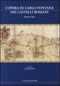L'opera di Carlo Fontana nei Castelli Romani - Simona Zani - Libro Gangemi Editore 2005, Presenze | Libraccio.it