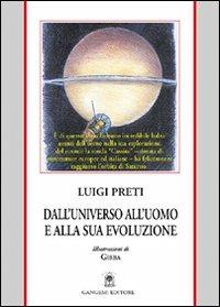 Dall'universo all'uomo e alla sua evoluzione - Luigi Preti - Libro Gangemi Editore 2004, Letteratura e linguistica | Libraccio.it