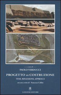 Progetto vs costruzione. Temi, riflessioni, approcci  - Libro Gangemi Editore 2005, Approfondimenti | Libraccio.it