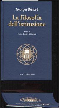 La filosofia dell'istituzione - Georges Renard - Libro Gangemi Editore 2005, Nuovo millennio | Libraccio.it