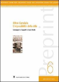 Oltre Corviale. L'impossibilità dello stile - Giuseppe Cappelli, Luca Reale - Libro Gangemi Editore 2004, Architettura, urbanistica, ambiente | Libraccio.it