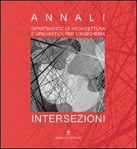 Intersezioni. Annali del Dipartimento di architettura e urbanistica per l'ingegneria  - Libro Gangemi Editore 2004, Architettura, urbanistica, ambiente | Libraccio.it