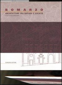 Bomarzo. Architetture fra natura e società  - Libro Gangemi Editore 2005, Architettura, urbanistica, ambiente | Libraccio.it