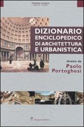Dizionario enciclopedico di architettura e urbanistica. Ediz. illustrata. Vol. 1: Aalto-Cina.