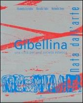 Gibellina. Nata dall'arte. Una città per una società estetica