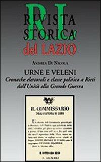 Urne e veleni. Cronache elettorali e classe politica a Rieti dall'unità alla grande guerra - Andrea Di Nicola - Libro Gangemi Editore 2005, Periodici | Libraccio.it