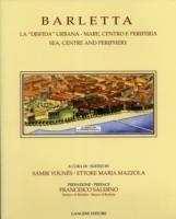 Barletta. La «disfida» urbana. Mare, centro e periferia-Sea, centre and periphery. Ediz. bilingue  - Libro Gangemi Editore 2006, Architettura, urbanistica, ambiente | Libraccio.it
