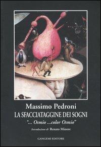 La sfacciataggine dei sogni. «... Osmio... color Osmio» - Massimo Pedroni - Libro Gangemi Editore 2005, Le storie della storia | Libraccio.it